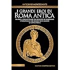 I grandi eroi di Roma antica
