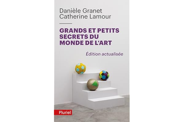 Grands et petits secrets du monde de l'art: Nouvelle édition