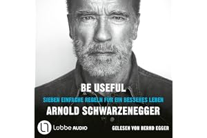 Be Useful: Sieben einfache Regeln für ein besseres Leben