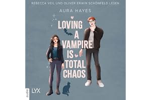 Loving A Vampire Is Total Chaos: Total Chaos, Band 1