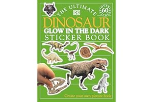 The Ultimate Dinosaur Glow in the Dark Sticker Book (Ultimate Stickers) (Ultimate Sticker Book)