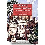 The White Priory Murders: A Mystery for Christmas: 108 (British Library Crime Classics)