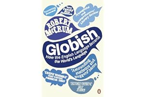 Globish: How the English Language became the World's Language
