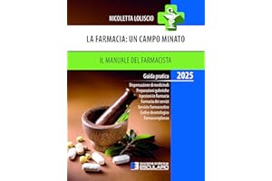 La farmacia: un campo minato. Il manuale del farmacista. Guida pratica 2025