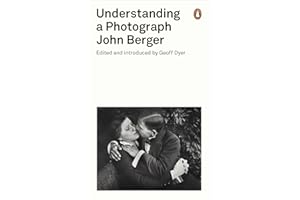 Understanding a Photograph: Penguin on Design (Penguin Modern Classics)