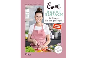 Emmi kocht einfach: 85 Rezepte für das ganze Jahr: Das 2. Buch zum erfolgreichen Blog emmikochteinfach.de. Herausnehmbarer Saisonkalender