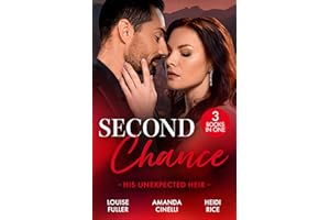 Second Chance: His Unexpected Heir: Three second chance romances perfect for fans of opposites attract and secret babies in 2025!
