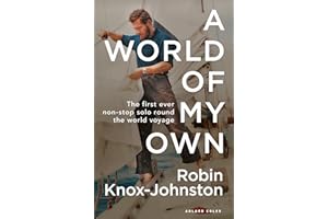 A World of My Own: The First Ever Non-stop Solo Round the World Voyage