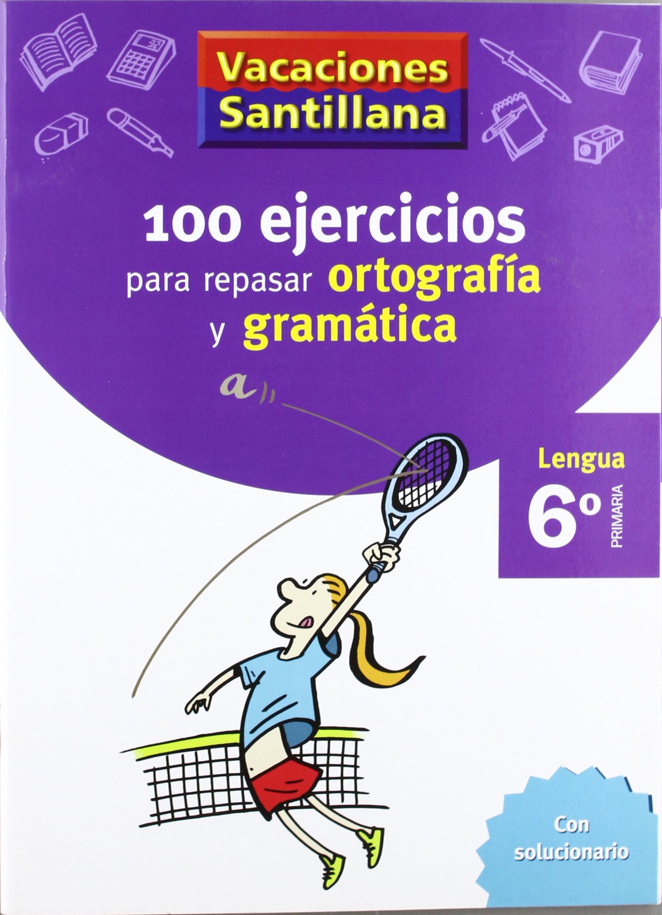 Vacaciónes Santillana, lengua, ortografía y gramática, 6 Educación PriMaría. Cuaderno