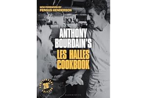 Anthony Bourdain's Les Halles Cookbook: 20th Anniversary Edition