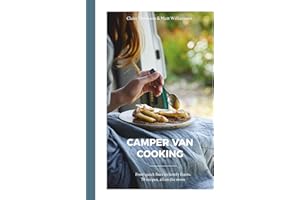 Camper Van Cooking: From quick fixes to family feasts, 70 recipes, all on the move