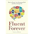 Fluent Forever: How to Learn Any Language Fast and Never Forget it