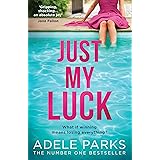 Just My Luck: The Sunday Times Number One Bestseller from the author of gripping domestic thrillers and bestsellers like Lies