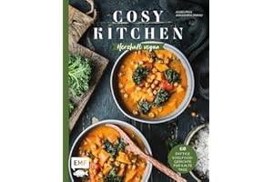 Cosy Kitchen – Herzhaft vegan: 60 deftige Soulfood-Gerichte für kalte Tage: Kürbis-Grünkohl-Curry, Tacos mit Pilz-Schawarma, Brombeer-Knödel mit Vanillesauce und mehr