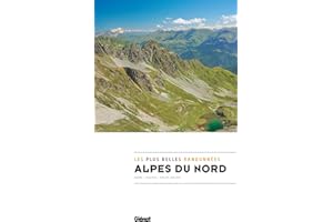 Alpes du Nord, les plus belles randonnées: Savoie, Haute-savoie, Isère