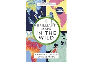 Brilliant Maps in the Wild: A Nature Atlas for Curious Minds