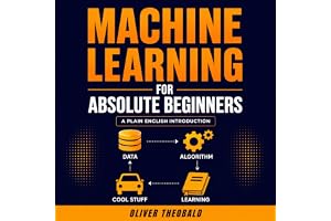 Machine Learning for Absolute Beginners: Python for Data Science, Book 3