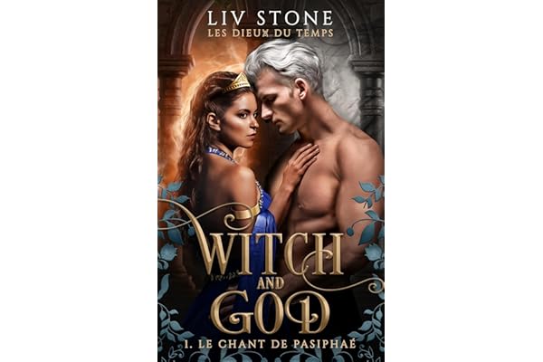 Witch and God - Les dieux du temps - Tome 1: Le Chant de Pasiphaé