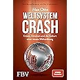 Weltsystemcrash: Krisen, Unruhen und die Geburt einer neuen Weltordnung