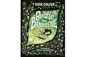 Beanie the Bansheenie: An unforgettable new twist on Irish folklore from the author of Artemis Fowl