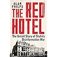 The Red Hotel: The Untold Story of Stalin’s Disinformation War