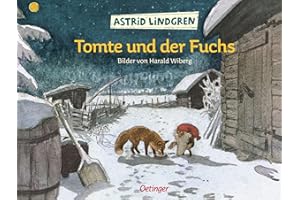 Tomte und der Fuchs: Astrid Lindgren Kinderbuch-Klassiker. Oetinger Weihnachten-Bilderbuch ab 4 mit Bildern von Harald Wiberg (Tomte Tummetott)