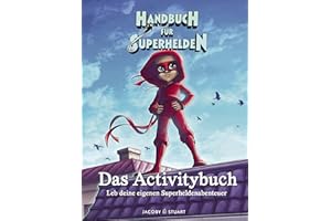 Handbuch für Superhelden: Das Activitybuch. Leb deine eigenen Superheldenabenteuer