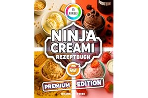 Das Ninja Creami Rezeptbuch: Komplett in Farbe! Über 200 Eisrezepte – cremig, fruchtig, frech und unwiderstehlich