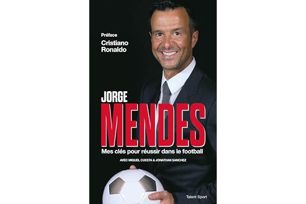 Jorge Mendes : Mes clés pour réussir dans le football