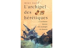 L'archipel des hérétiques: La terrifiante histoire des naufragés du Batavia