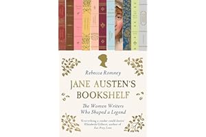 Jane Austen's Bookshelf: The women writers who shaped a legend