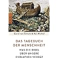 Das Tagebuch der Menschheit: Was die Bibel über unsere Evolution verrät