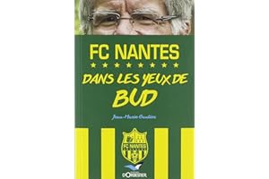 ORBESTIER Fc Nantes, Dans Les Yeux De Bud