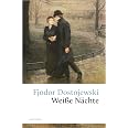 Weiße Nächte: Ein empfindsamer Roman (Aus den Erinnerungen eines Träumers) (Große Klassiker zum kleinen Preis, Band 58)