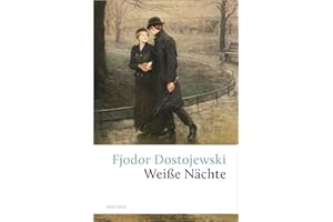 Weiße Nächte: Ein empfindsamer Roman (Aus den Erinnerungen eines Träumers) (Große Klassiker zum kleinen Preis, Band 58)