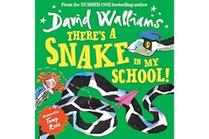 There’s a Snake in My School!: The spectacularly funny illustrated children’s book from number-one bestelling author David Walliams!
