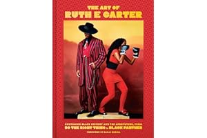 The Art of Ruth E. Carter: Costuming Black History and the Afrofuture, from Do the Right Thing to Black Panther