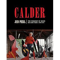 Calder: The Conquest of Space: The Later Years: 1940-1976: 2