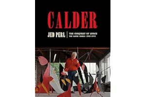Calder: The Conquest of Space: The Later Years: 1940-1976: 2 (A Life of Calder)