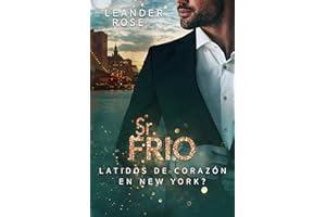 Señor Frio: Latidos de corazón en New York (Enamorarse de un caballero)