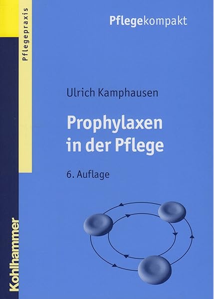 Prophylaxen In Der Pflege Anregungen Fur Kreatives Handeln Amazon De Kamphausen Ulrich Bucher