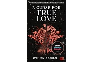 A Curse for True Love: Das fulminante Finale der romantischen Fantasy-Bestsellerserie. TikTok made me buy it. (Die Once-Upon-A-Broken-Heart-Reihe, Band 3)