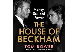 The House of Beckham: Money, Sex and Power