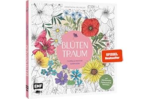 Blütentraum - Florale Motive ausmalen: Mit Grundlagen zur Koloration: Farbauswahl und Techniken