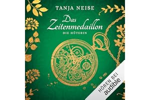 Die Hüterin: Das Zeitenmedaillon 3