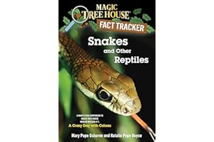 Snakes and Other Reptiles: A Nonfiction Companion to Magic Tree House Merlin Mission #17: A Crazy Day with Cobras: 23 (Magic Tree House (R) Fact Tracker)