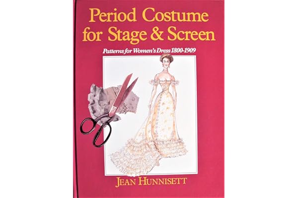 Period Costume for Stage & Screen: Patterns for Women's Dress, 1800-1909