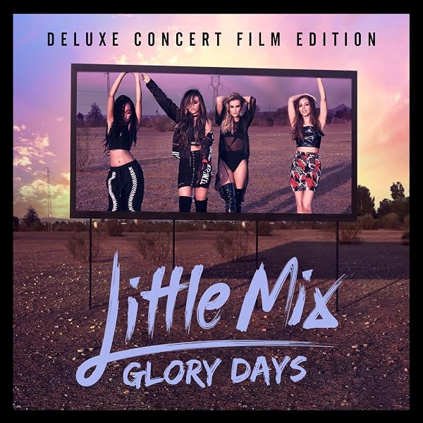 Glory Days Deluxe Concert Film Edition By Little Mix On Amazon Music Amazon Co Uk Glory of the last days listen and download mp3 without registration. glory days deluxe concert film edition
