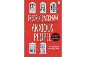 Anxious People: The No. 1 New York Times bestseller, now a Netflix TV Series - From the Author of My Friends