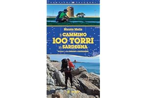 Il cammino 100 torri in Sardegna. Ediz. illustrata. Da Cagliari a Castelsardo (Vol. 1)